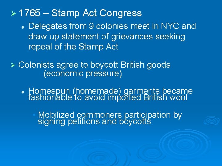 Ø 1765 – Stamp Act Congress l Ø Delegates from 9 colonies meet in