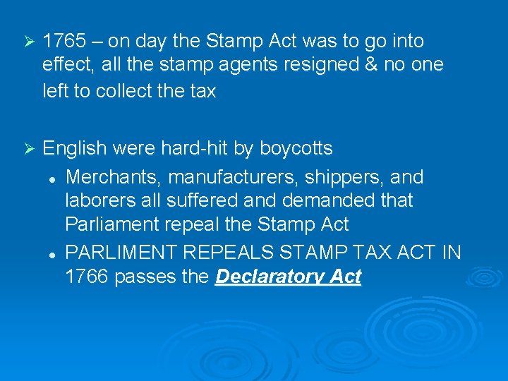 Ø 1765 – on day the Stamp Act was to go into effect, all