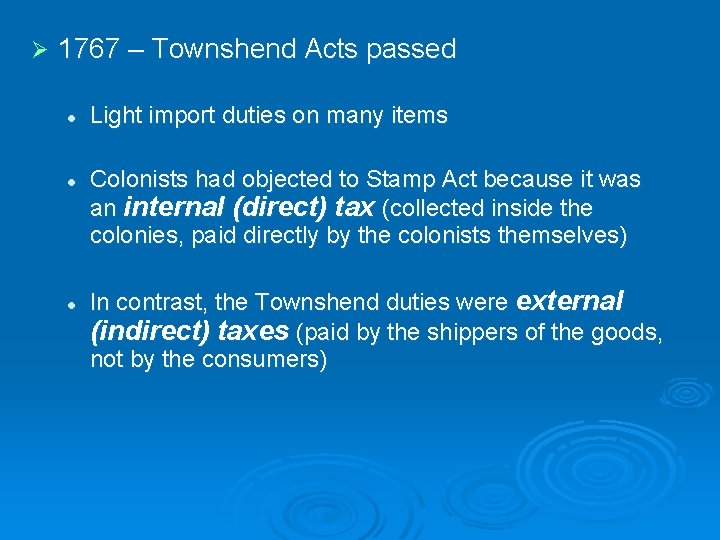 Ø 1767 – Townshend Acts passed l l l Light import duties on many