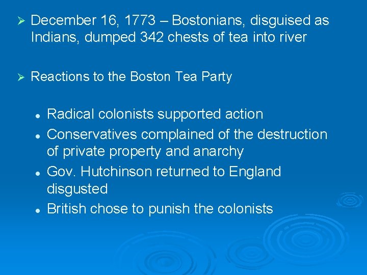 Ø December 16, 1773 – Bostonians, disguised as Indians, dumped 342 chests of tea