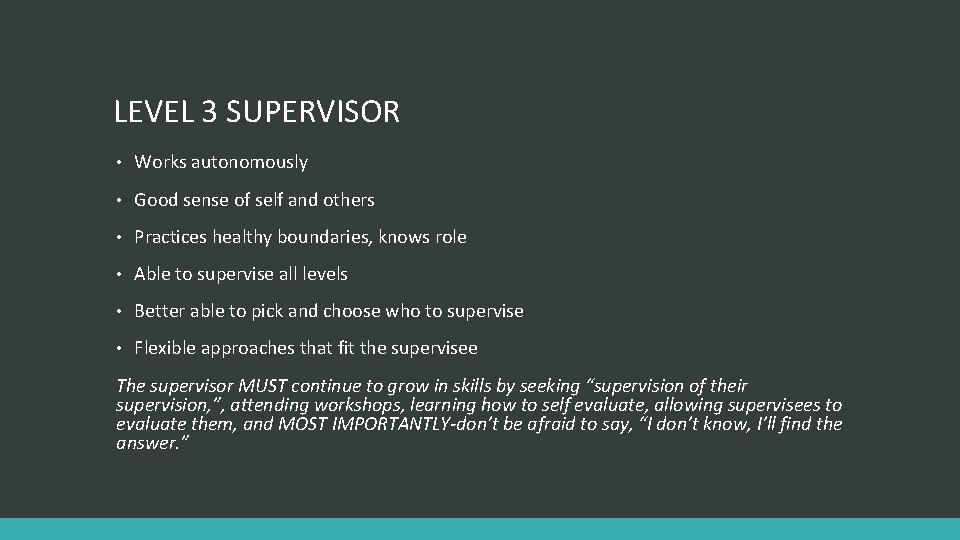 LEVEL 3 SUPERVISOR • Works autonomously • Good sense of self and others •