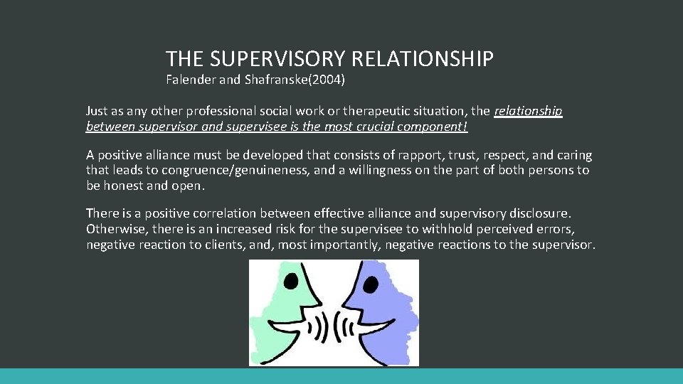 THE SUPERVISORY RELATIONSHIP Falender and Shafranske(2004) Just as any other professional social work or