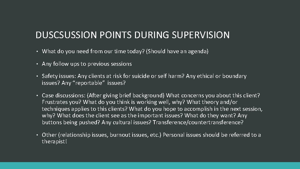 DUSCSUSSION POINTS DURING SUPERVISION • What do you need from our time today? (Should
