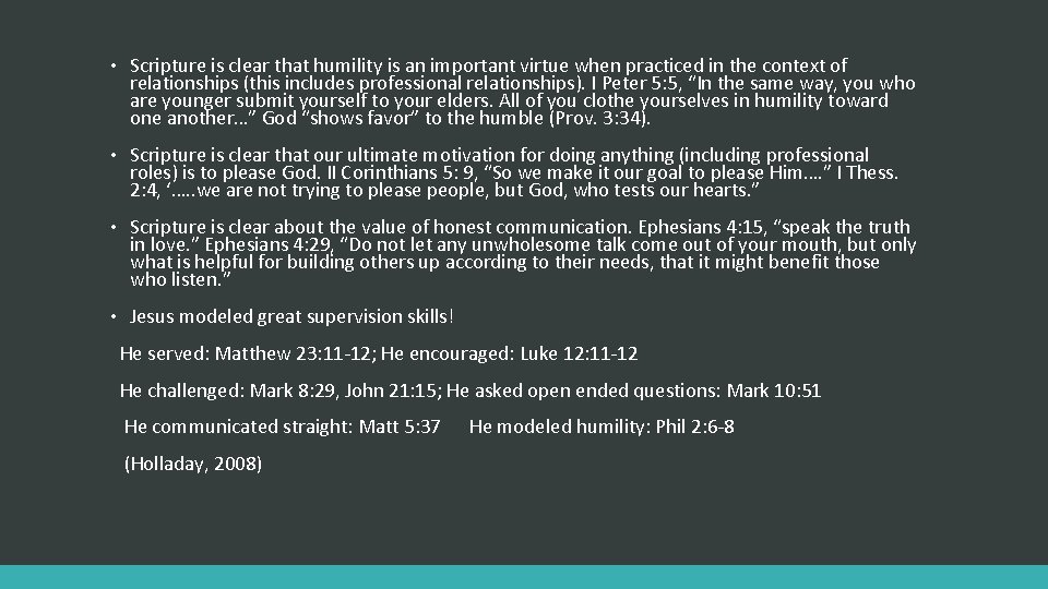  • Scripture is clear that humility is an important virtue when practiced in