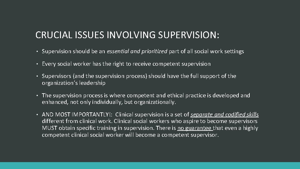 CRUCIAL ISSUES INVOLVING SUPERVISION: • Supervision should be an essential and prioritized part of