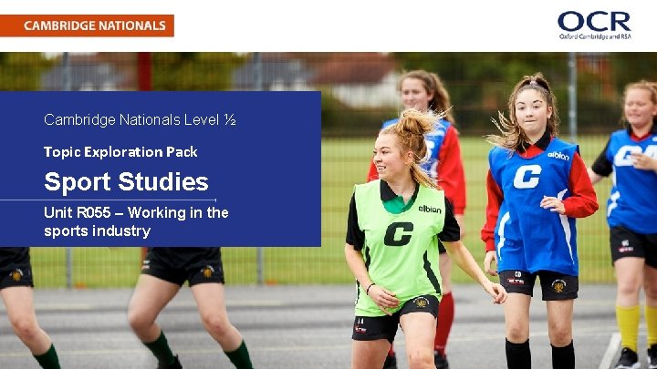 Cambridge Nationals Level ½ Topic Exploration Pack Sport Studies Unit R 055 – Working