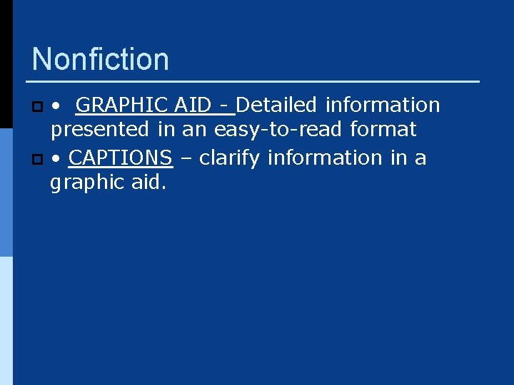 Nonfiction • GRAPHIC AID - Detailed information presented in an easy-to-read format p •