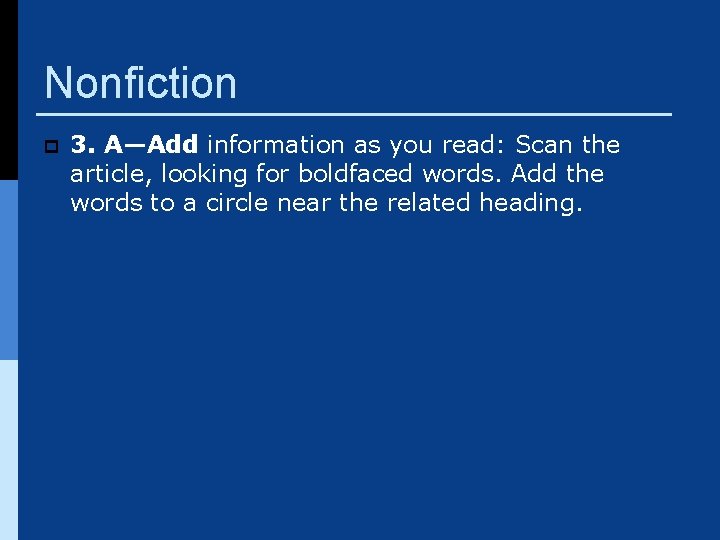 Nonfiction p 3. A—Add information as you read: Scan the article, looking for boldfaced