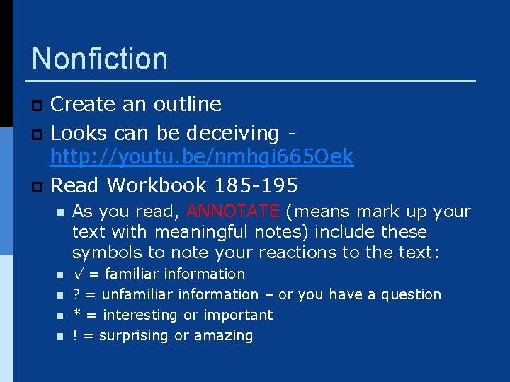 Nonfiction Create an outline p Looks can be deceiving - http: //youtu. be/nmhgi 665