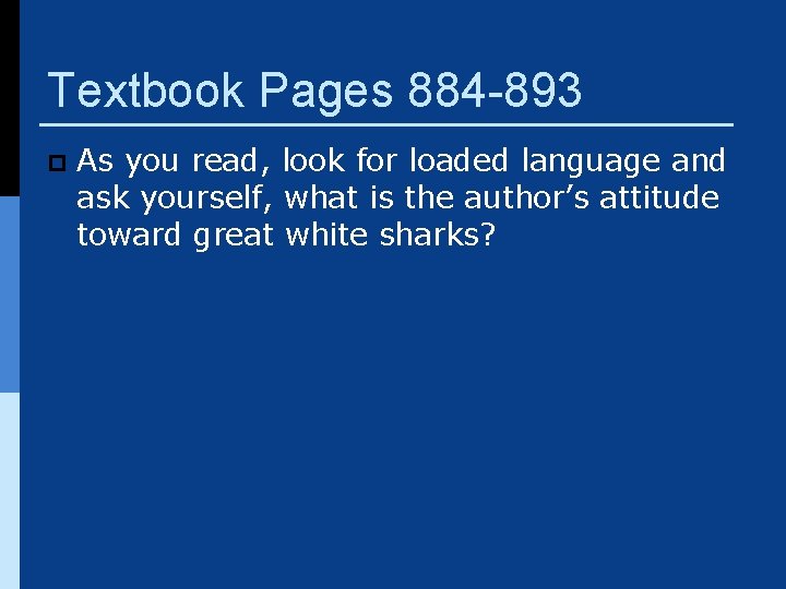 Textbook Pages 884 -893 p As you read, look for loaded language and ask