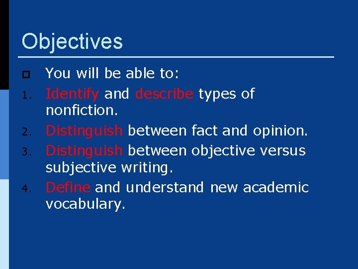 Objectives p 1. 2. 3. 4. You will be able to: Identify and describe