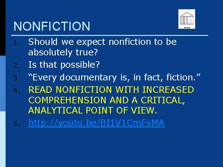 NONFICTION 1. 2. 3. 4. 5. Should we expect nonfiction to be absolutely true?