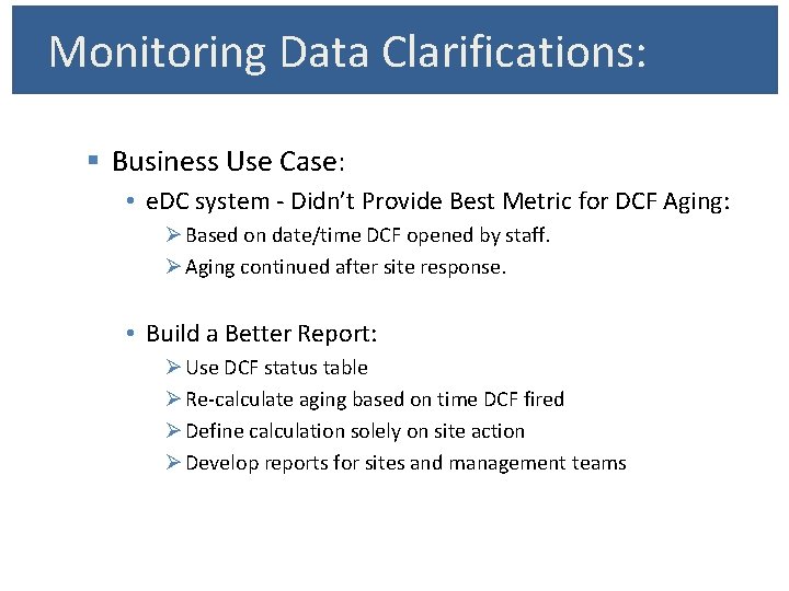 Monitoring Data Clarifications: § Business Use Case: • e. DC system - Didn’t Provide