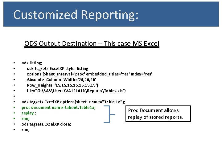 Customized Reporting: ODS Output Destination – This case MS Excel • • • •