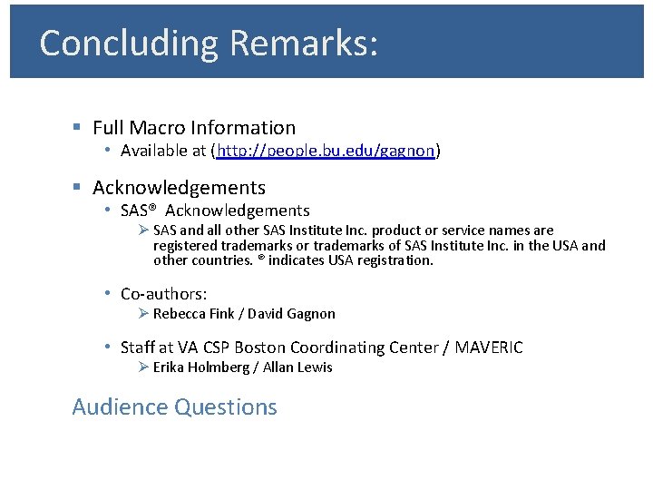 Concluding Remarks: § Full Macro Information • Available at (http: //people. bu. edu/gagnon) §