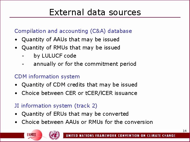 External data sources Compilation and accounting (C&A) database • Quantity of AAUs that may