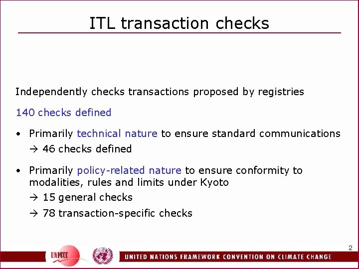 ITL transaction checks Independently checks transactions proposed by registries 140 checks defined • Primarily