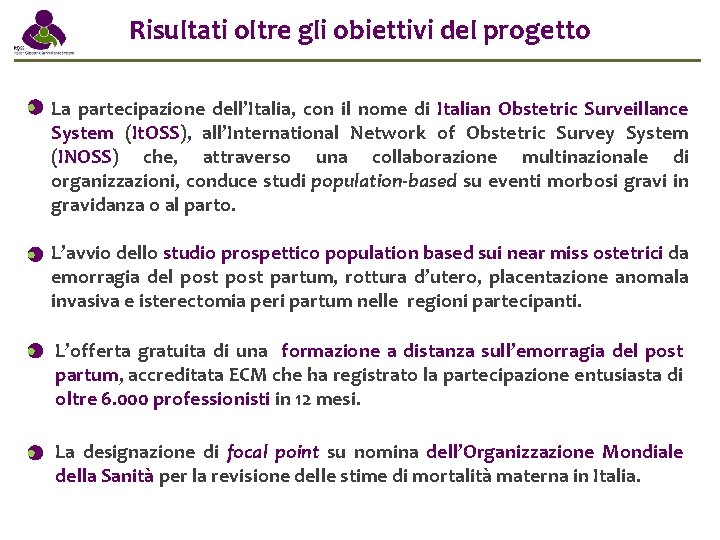 Risultati oltre gli obiettivi del progetto La partecipazione dell’Italia, con il nome di Italian