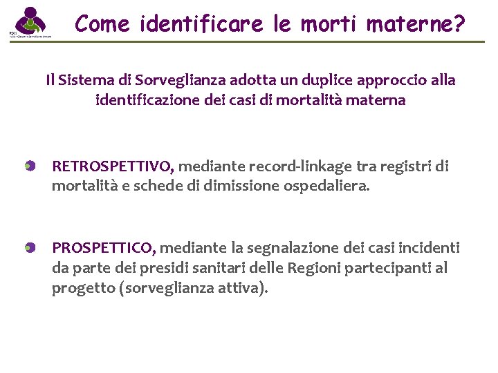 Come identificare le morti materne? Il Sistema di Sorveglianza adotta un duplice approccio alla