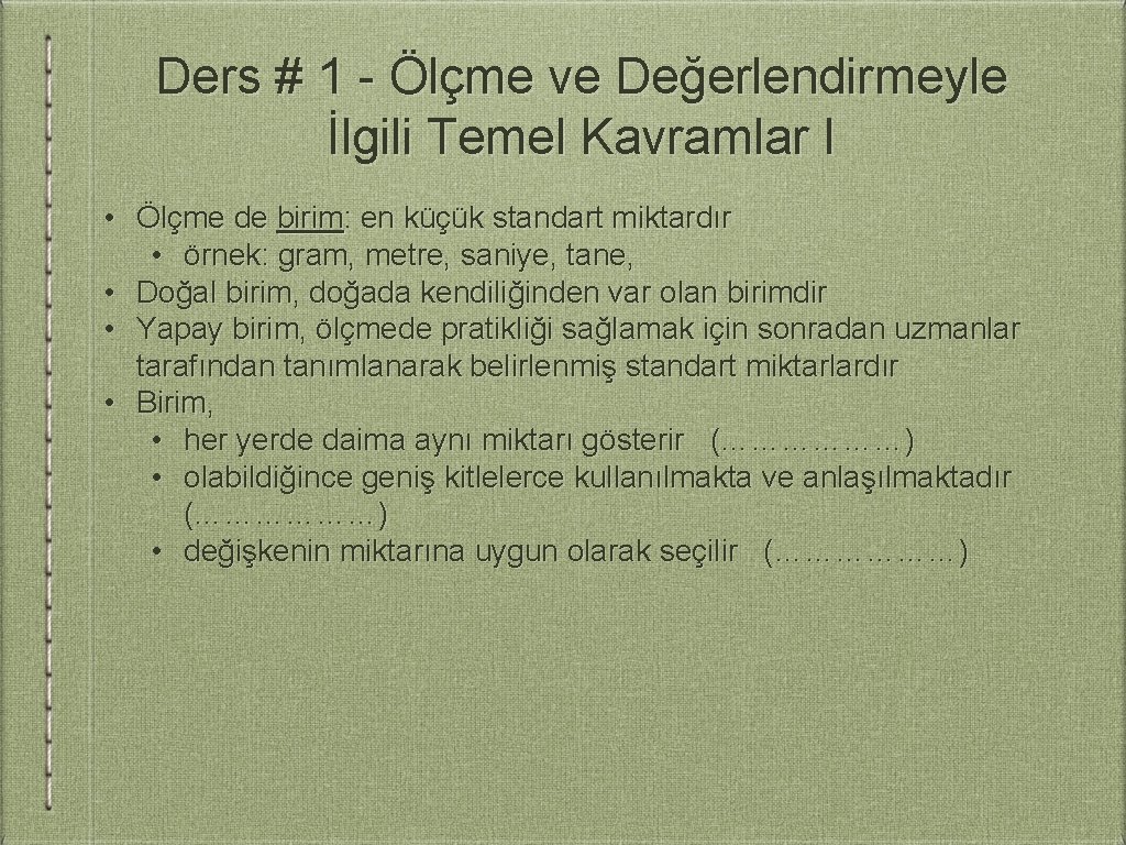 Ders # 1 - Ölçme ve Değerlendirmeyle İlgili Temel Kavramlar I • Ölçme de