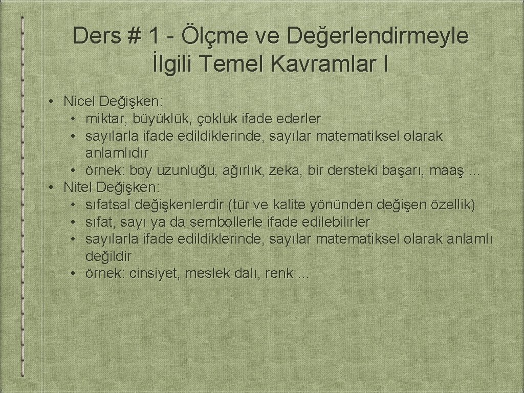 Ders # 1 - Ölçme ve Değerlendirmeyle İlgili Temel Kavramlar I • Nicel Değişken: