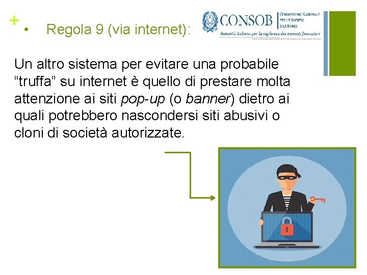 + • Regola 9 (via internet): Un altro sistema per evitare una probabile “truffa”