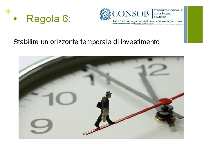 + • Regola 6: Stabilire un orizzonte temporale di investimento 