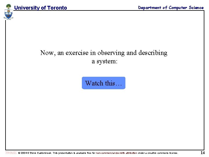 Department of Computer Science University of Toronto Now, an exercise in observing and describing