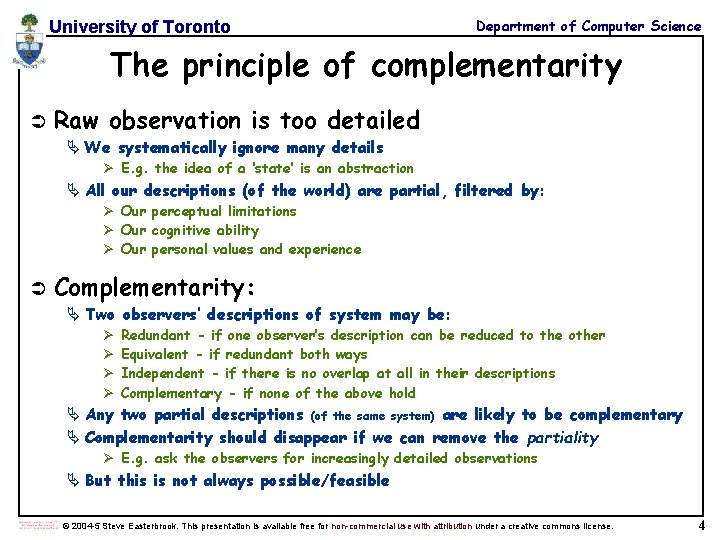 University of Toronto Department of Computer Science The principle of complementarity Ü Raw observation