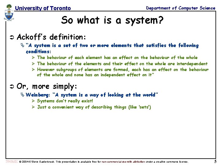 University of Toronto Department of Computer Science So what is a system? Ü Ackoff’s