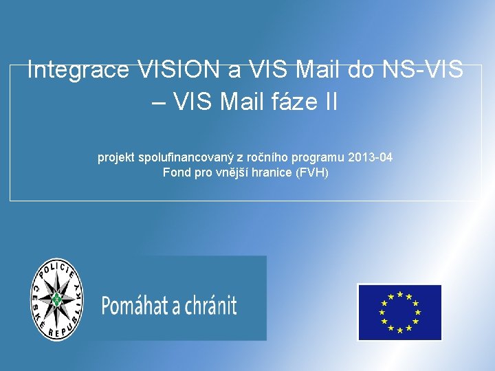 Integrace VISION a VIS Mail do NS-VIS – VIS Mail fáze II projekt spolufinancovaný