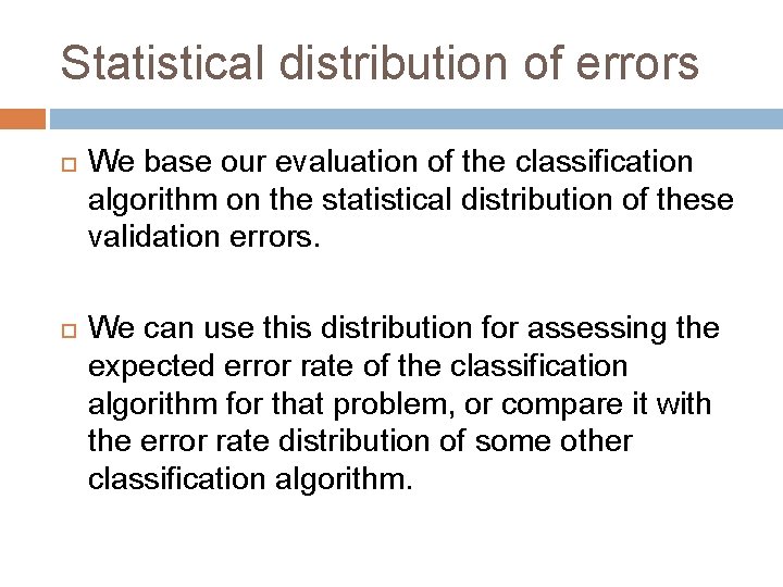 Statistical distribution of errors We base our evaluation of the classification algorithm on the