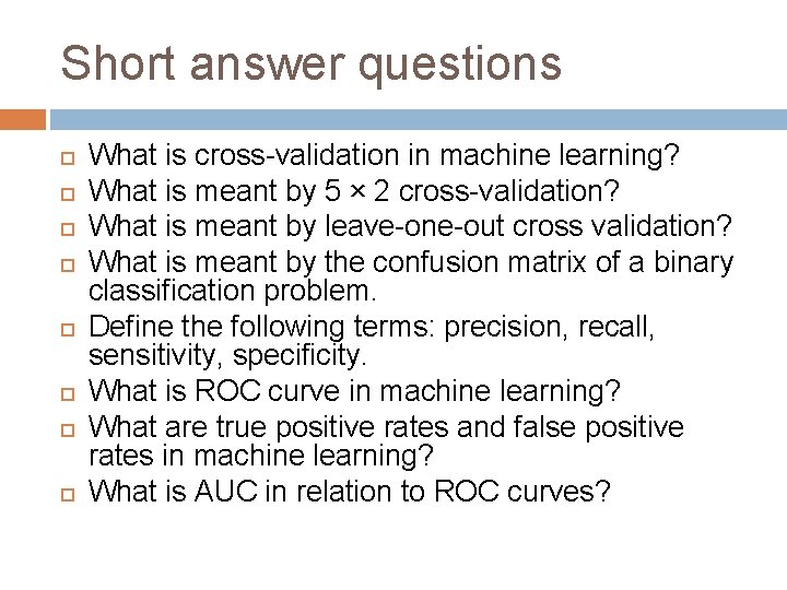 Short answer questions What is cross-validation in machine learning? What is meant by 5