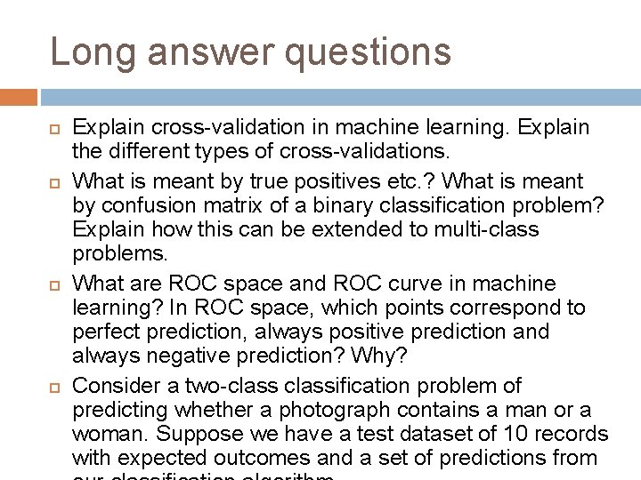 Long answer questions Explain cross-validation in machine learning. Explain the different types of cross-validations.