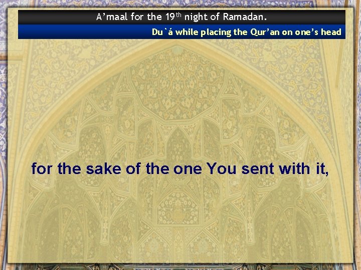 A’maal for the 19 th night of Ramadan. Du`á while placing the Qur’an on