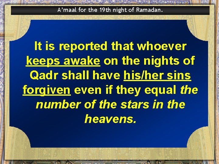 A’maal for the 19 th night of Ramadan. It is reported that whoever keeps