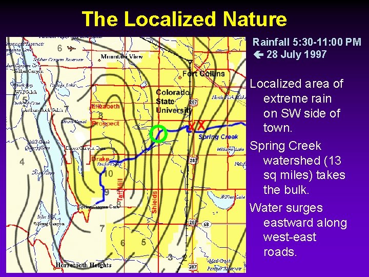 The Localized Nature Rainfall 5: 30 -11: 00 PM 28 July 1997 Localized area
