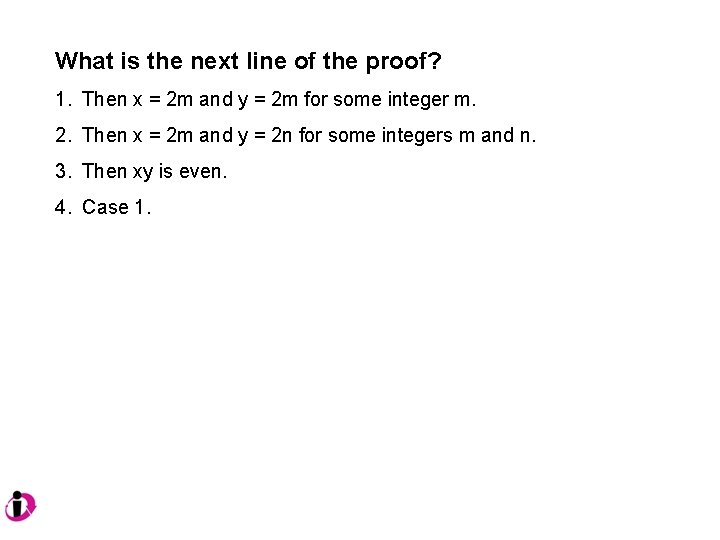 What is the next line of the proof? 1. Then x = 2 m