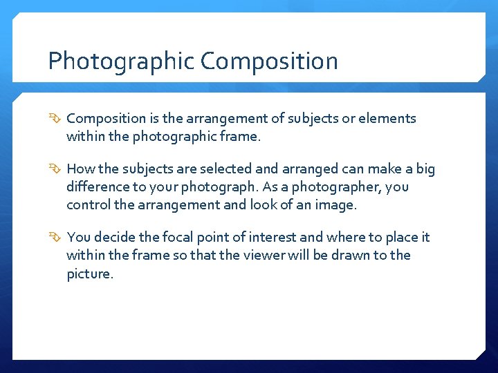 Photographic Composition is the arrangement of subjects or elements within the photographic frame. How