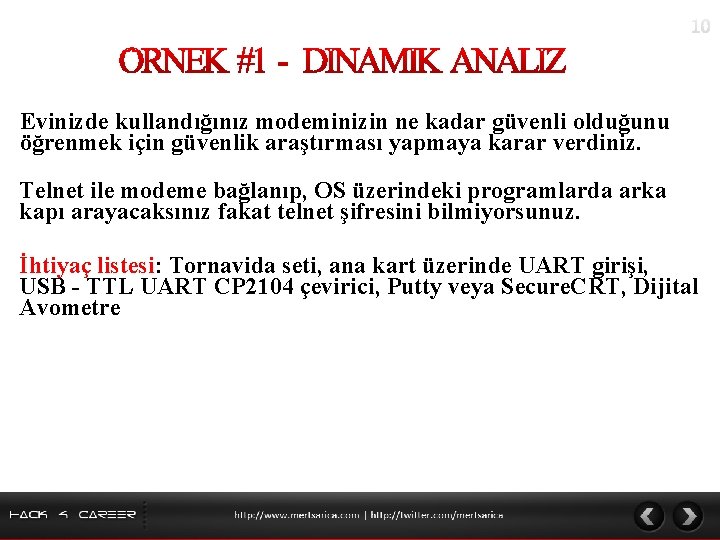 Evinizde kullandığınız modeminizin ne kadar güvenli olduğunu öğrenmek için güvenlik araştırması yapmaya karar verdiniz.