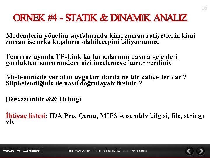 Modemlerin yönetim sayfalarında kimi zaman zafiyetlerin kimi zaman ise arka kapıların olabileceğini biliyorsunuz. Temmuz