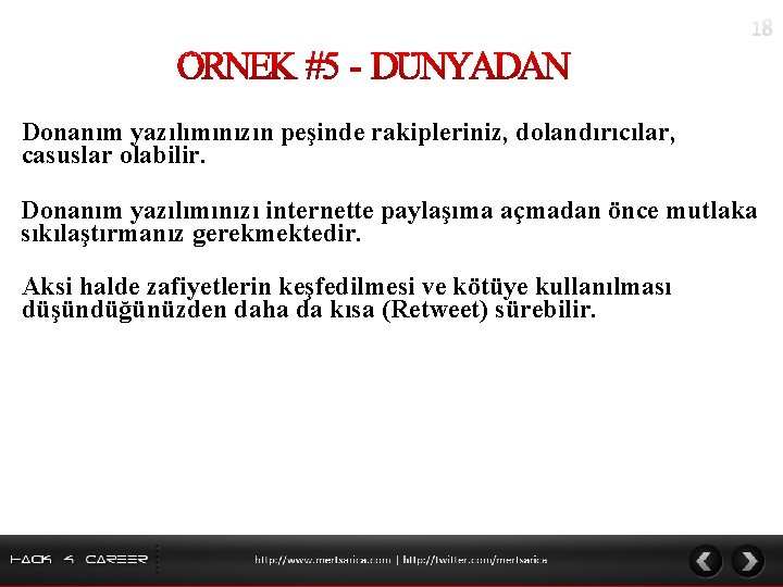 Donanım yazılımınızın peşinde rakipleriniz, dolandırıcılar, casuslar olabilir. Donanım yazılımınızı internette paylaşıma açmadan önce mutlaka