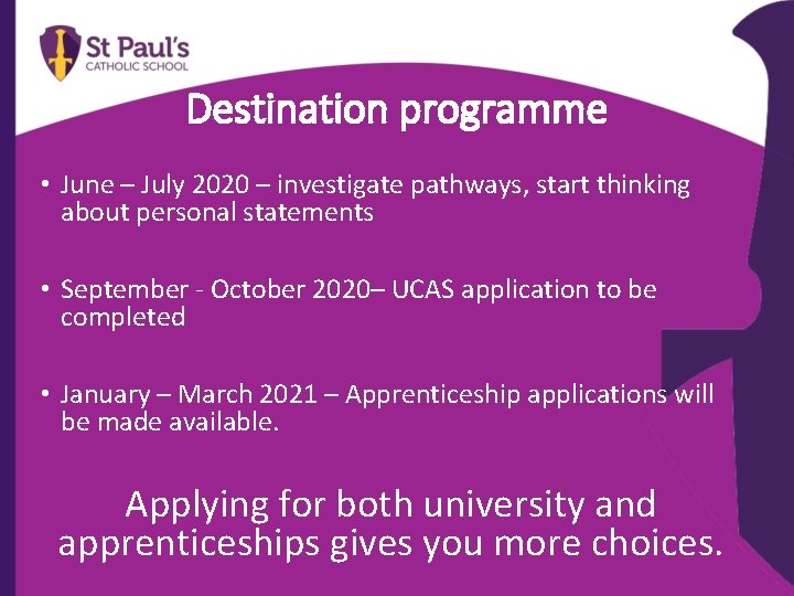 Destination programme • June – July 2020 – investigate pathways, start thinking about personal