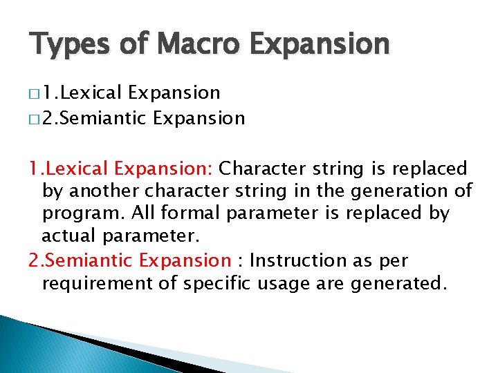 Types of Macro Expansion � 1. Lexical Expansion � 2. Semiantic Expansion 1. Lexical