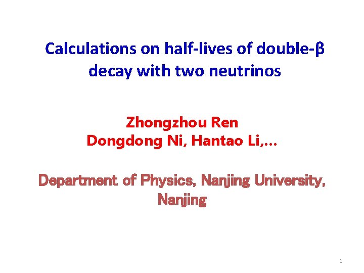 Calculations on half-lives of double-β decay with two neutrinos Zhongzhou Ren Dongdong Ni, Hantao