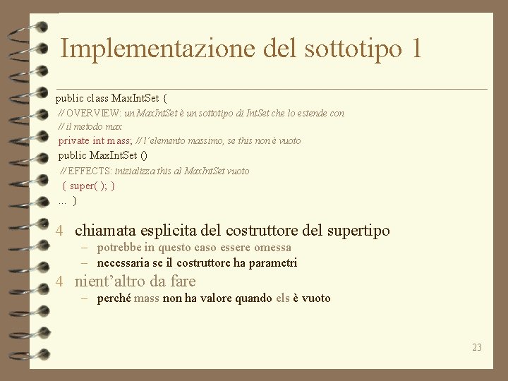 Implementazione del sottotipo 1 public class Max. Int. Set { // OVERVIEW: un Max.