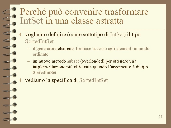 Perché può convenire trasformare Int. Set in una classe astratta 4 vogliamo definire (come