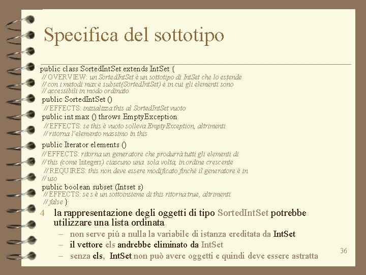 Specifica del sottotipo public class Sorted. Int. Set extends Int. Set { // OVERVIEW: