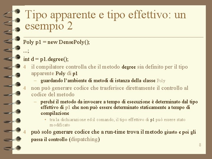 Tipo apparente e tipo effettivo: un esempio 2 Poly p 1 = new Dense.