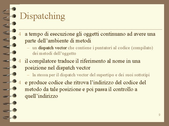 Dispatching 4 a tempo di esecuzione gli oggetti continuano ad avere una parte dell’ambiente